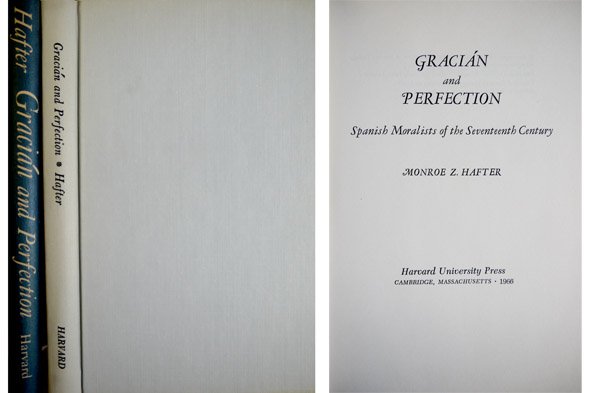 Gracián and Perfection. Spanish Moralists of the Seventeenth Century.