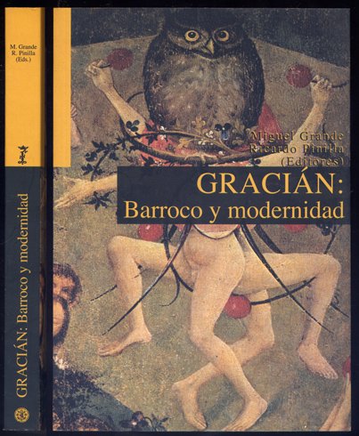 Gracián: Barroco y Modernidad. [Textos de Miguel Grande Yáñez, Miguel …