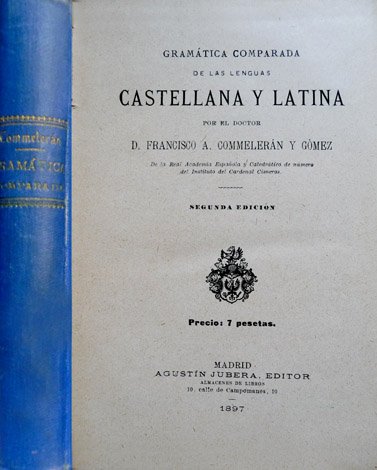 Gramática Comparada de las Lenguas Castellana y Latina. Segunda edición.