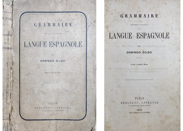 Grammaire théorique et pratique de la Langue Espagnole. Nouvelle édition.