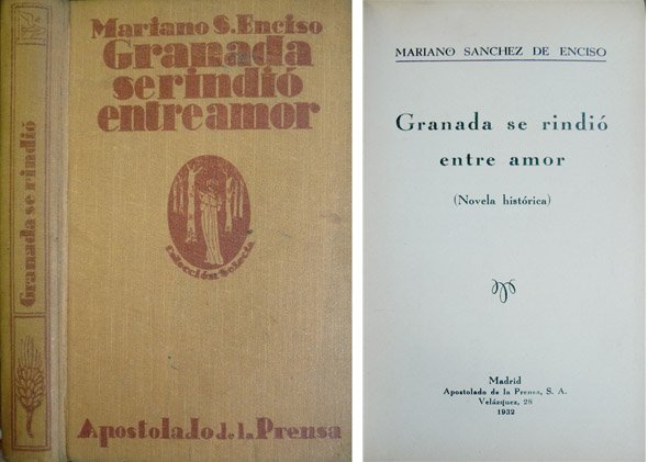 Granada se rindió entre amor. Novela histórica. Prólogo de Álvaro …