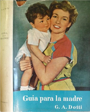 Guía de la Madre. Prólogo de Gregorio Marañón.