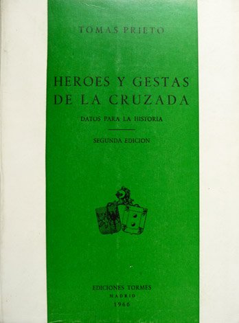Héroes y gestas de la Cruzada. Datos para la historia.