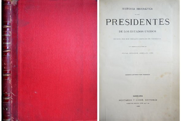 Historia Biográfica de los Presidentes de los Estados Unidos. Escrita …
