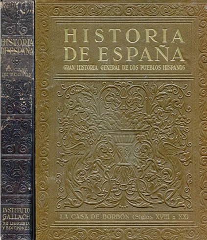 Historia de España. Gran Historia General de los Pueblos Hispanos. …