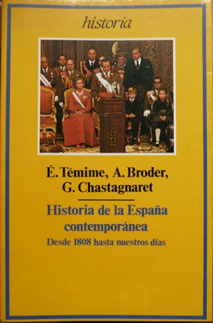 Historia de la España Contemporanea. Desde 1808 hasta nuestros días. …