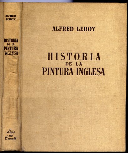 Historia de la Pintura Inglesa (800 - 1938). Su evolución. …