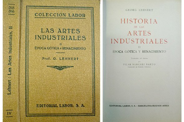 Historia de las Artes Industriales. II: Epoca Gótica y Renacimiento. …