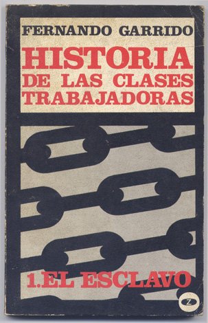 Historia de las Clases Trabajadoras. I: El Esclavo. Prólogo de …