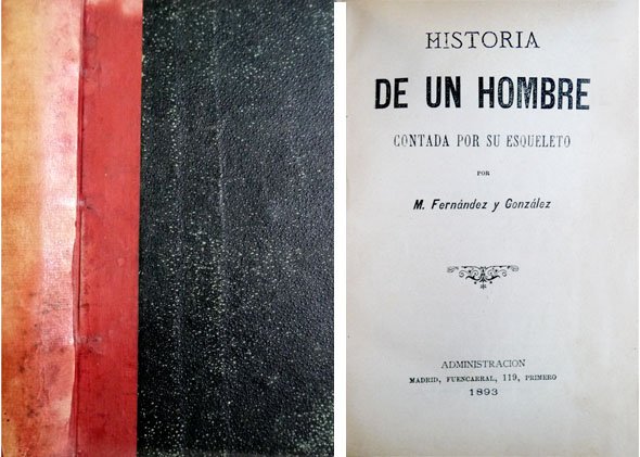 Historia de un hombre contada por su esqueleto. (Seguido de:) …