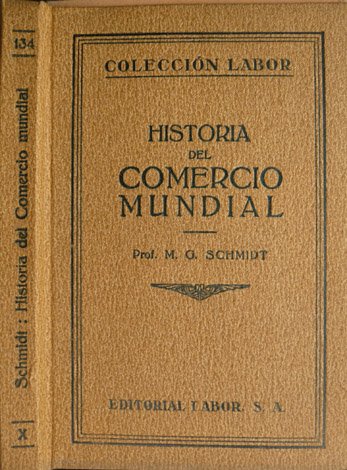 Historia del Comercio Mundial. Traducido y anotado por Manuel Sánchez …