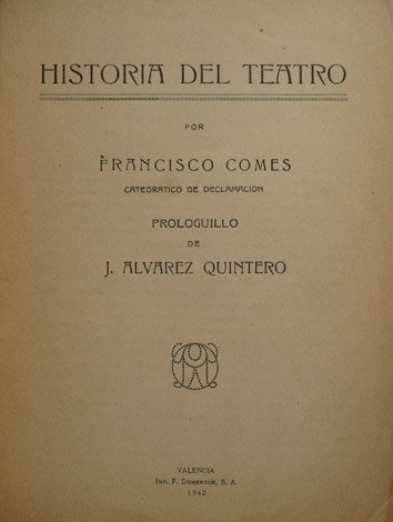 Historia del Teatro (español). Prologuillo de J. Alvarez Quintero.