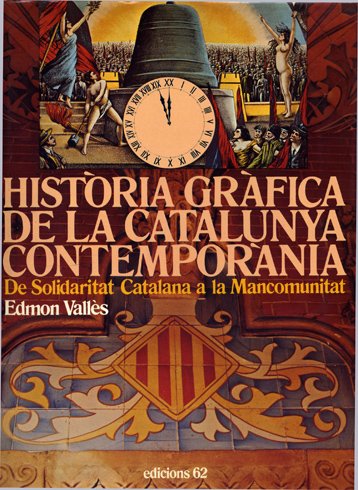Història Gràfica de la Catalunya Contemporània. [II: De Solidaritat Catalana …