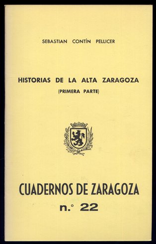 Historias de la Alta Zaragoza. Primer Parte.