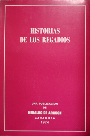 Historias de los Regadíos. Dos campañas de "Heraldo de Aragón" … | Immagine principale