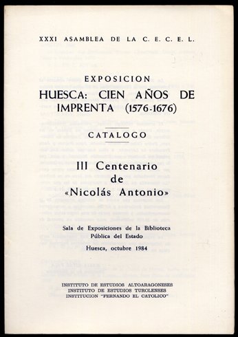 Huesca: Cien años de Imprenta (1576 -1676). Catálogo de la …