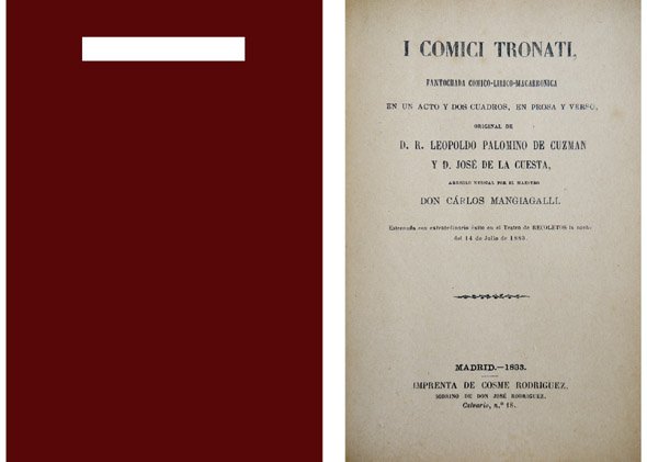 I Comici Tronati. Fantochada cómico-lírico-macarrónica en un acto y dos …