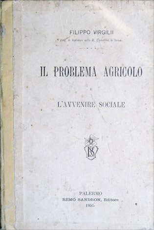 Il Problema Agricolo e l' Avenire Sociale.