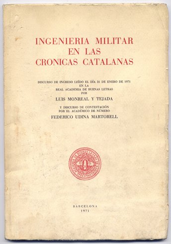 Ingeniería militar en las crónicas catalanas. Discurso de ingreso en …