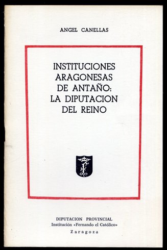 Instituciones aragonesas de antaño: la Diputación del Reino. | Immagine principale