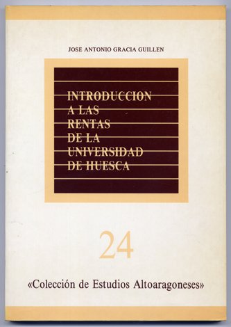 Introducción a las rentas de la Universidad de Huesca. Siglos …