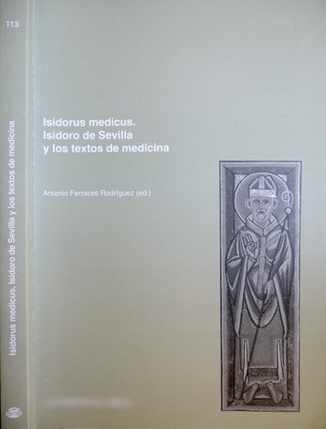 Isidorus Medicus. Isidoro de Sevilla y los textos de medicina.