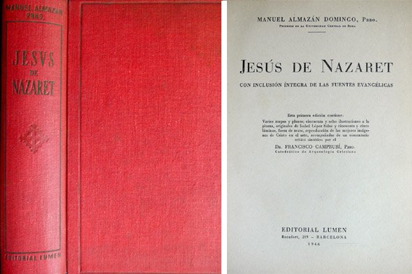 Jesús de Nazaret, con inclusión íntegra de las fuentes evangélicas. …