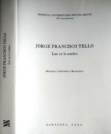 Jorge Francisco Tello. Luz en la sombra. Memorial científico y …