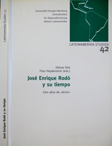 José Enrique Rodó y su Tiempo. Cien años de "Ariel". …