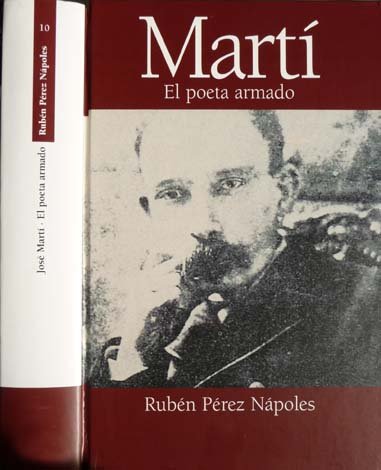 José Martí. El poeta armado.