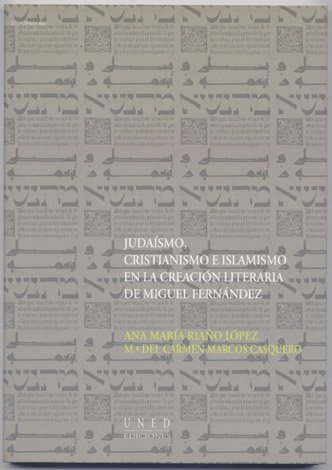 Judaísmo, cristianismo e islamismo en la creación literaria de Miguel …