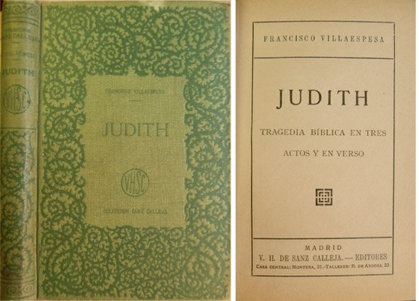 Judith. Tragedia bíblica en tres actos y en verso.