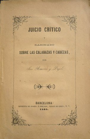 Juicio crítico y razonado sobre las "Calabazas y Cabezas" [de …