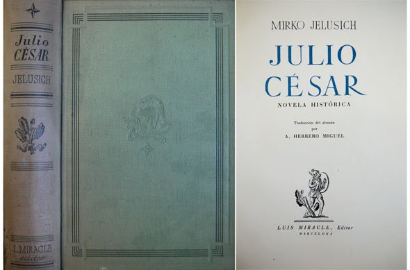Julio Cesar. Novela histórica. Tradución de A. Herrero Miguel.