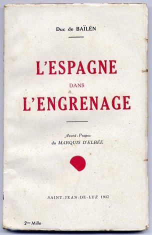 L'Espagne dans l'Engrenage. Avant - propos du Marquis d'Elbée.