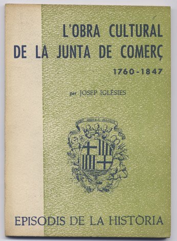 L'obra cultural de la Junta de Comerç (1760-1847).