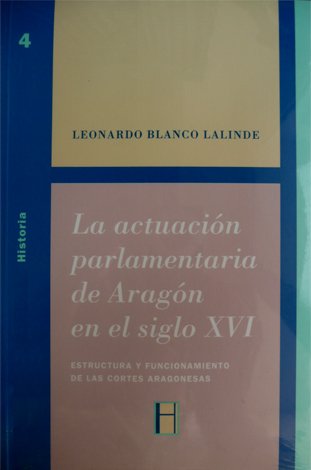 La actuación parlamentaria de Aragón en el siglo XVI. Estructura …