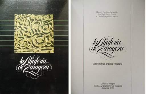 La Aljafería de Zaragoza. Guía histórico-artística y literaria.