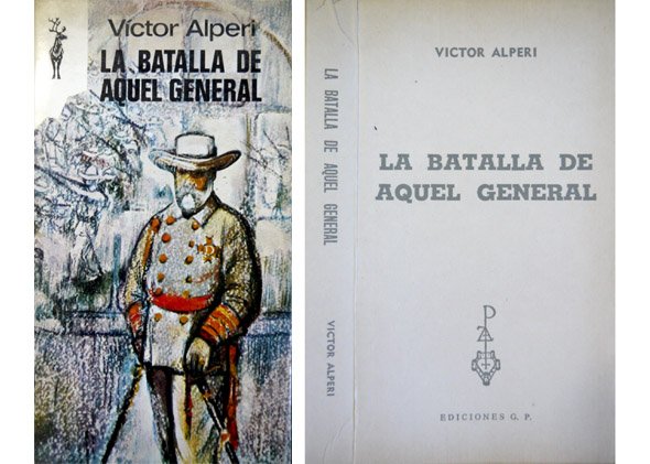 La batalla de aquel general. Novela.