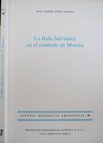 La Bula Salviática en el Condado de Morata. ["Execución de …