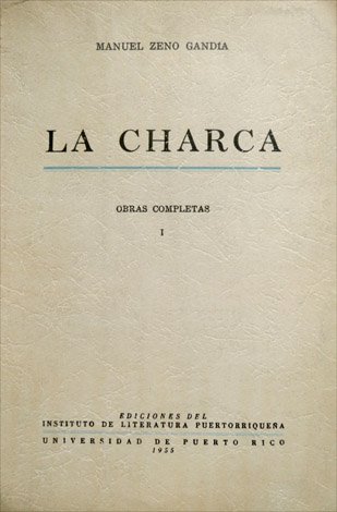 La Charca. Crónicas de un mundo enfermo. [Obras Completas, I].