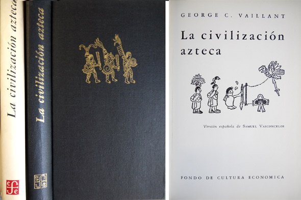 La Civilización Azteca. Versión española de Samuel Vasconcelos.