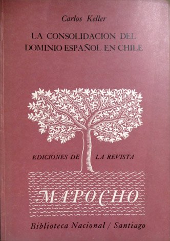 La consolidación del dominio español en Chile.
