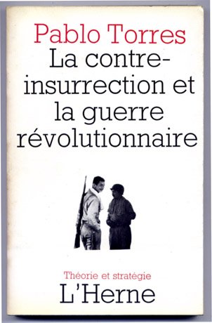 La contre - insurrection et la guerre révolutionnaire.