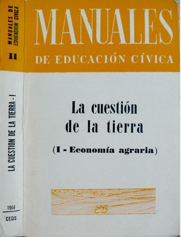 La cuestión de la tierra. I: Economía agraria.