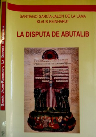 La Disputa de Abutalib. [Disputatio Abutalib Saraceni et Samuelis Iudei]. …