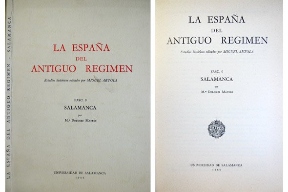 La España del Antiguo Regimen. Fascículo O: Salamanca. Estudios históricos …
