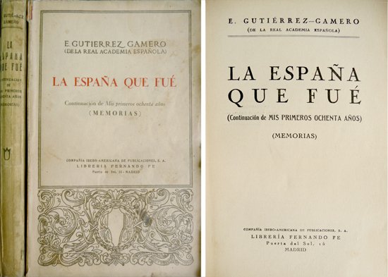 La España que fué. Continuación de "Mis primeros ochenta años". …