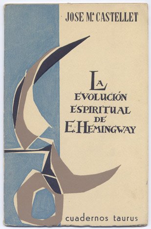 La evolución espìritual de Ernest Hemingway.