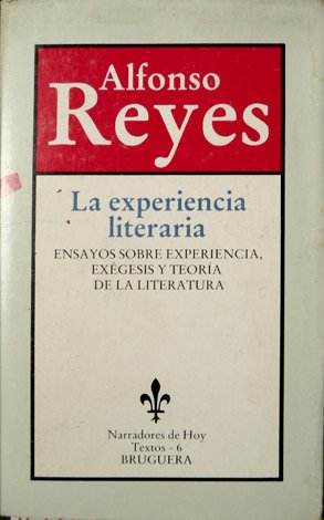 La experiencia literaria. Ensayos sobre la experiencia, exégesis y teoría …